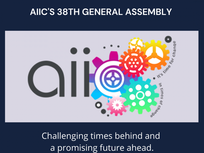 AIIC&#039;s 38th General Assembly.  Challenging times behind and a promising future ahead.